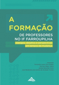  A formação de professores no IF Farroupilha: diálogos, desafios e perspectivas em tempos de mudança