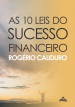 As 10 Leis do Sucesso Financeiro