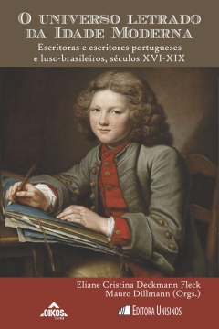 O universo letrado da Idade Moderna: escritoras e escritores portugueses e luso-brasileiros, séculos XVI-XIX | Coleção Ehila 36