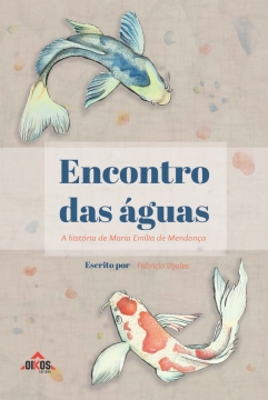 Encontro das águas – a história de Maria Emília de Mendonça